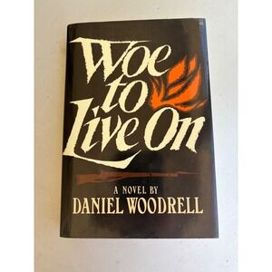 Woe to Live On Daniel Woodrell 1987 First Edition Hardcover Civil War Novel